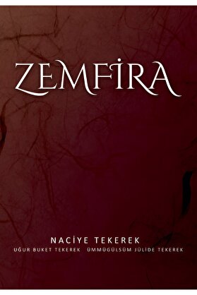 Kutlu Yayınevi̇ Zemfi̇ra - Naci̇ye Tekerek & Uğur Buket Tekerek & Ümmügülsüm Jüli̇de Tekerek