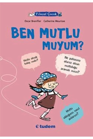 Tudem Filozof Çocuk Ben Mutlu Muyum ?