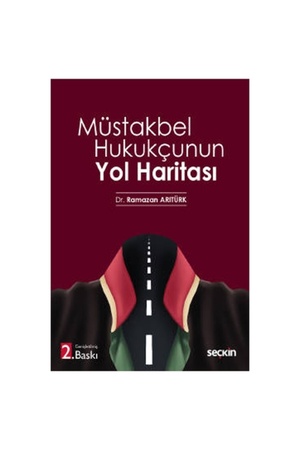 Seçkin Yayıncılık Müstakbel Hukukçunun Yol Haritası Ramazan Aritürk 2022/01
