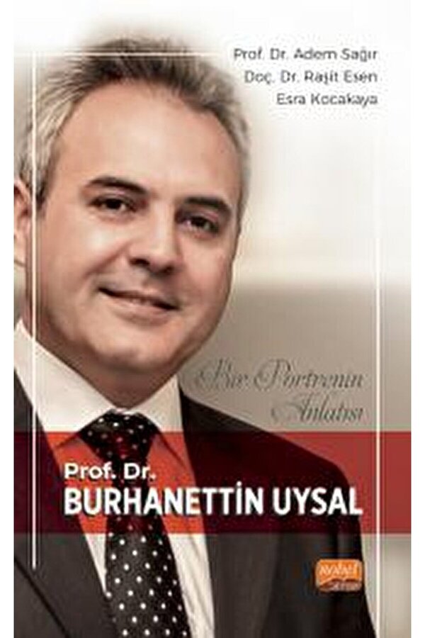 Nobel Bilimsel Eserler Bir Portrenin Anlatısı - Prof. Dr. Burhanettin Uysal / Nobel Bilimsel Eserler / 9786253987428