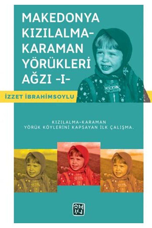 Kutlu Yayınevi̇ Makedonya Kızılalma-Karaman Yörükleri̇ Ağzı - I - Izzet Ibrahi̇msoylu