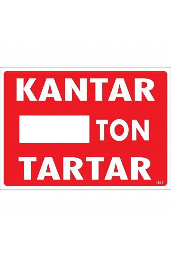 Ethab Ti̇caret Kantar Ton Tartar Uyarı Levhası 25X35 Kod1618