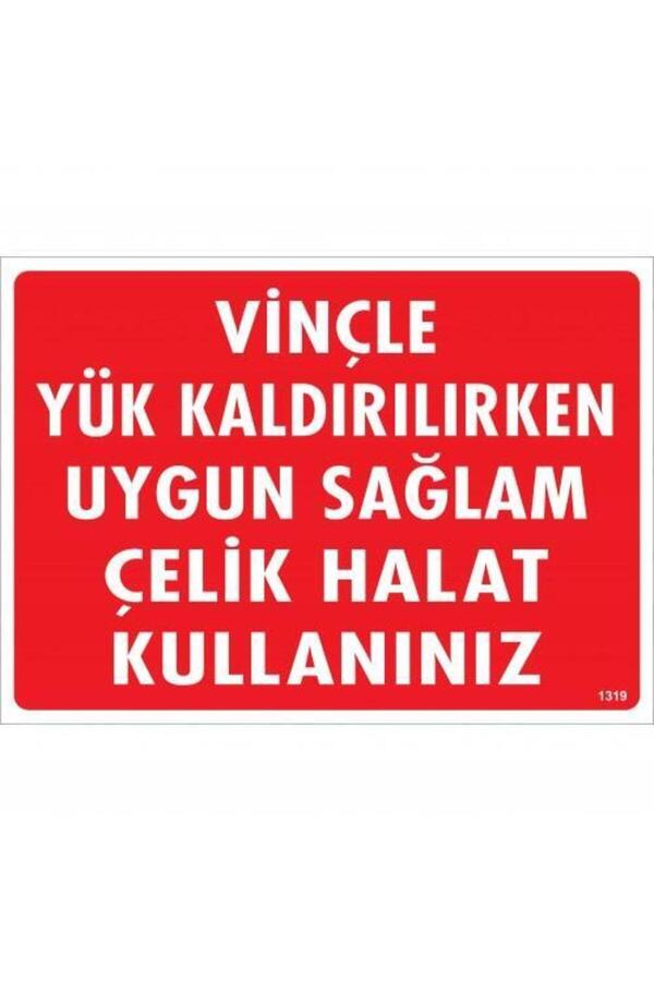 Ethab Ti̇caret Vi̇nçle Yük Kaldırırken Uygun Sağlam Çeli̇k Halat Kullanınız Uyarı Levhası 25X35 Kod1319