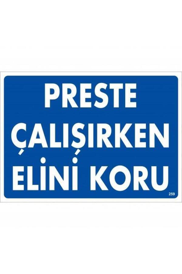 Ethab Ti̇caret Preste Çalışırken Eli̇ni̇ Koru Uyarı Levhası 25X35 Kod259