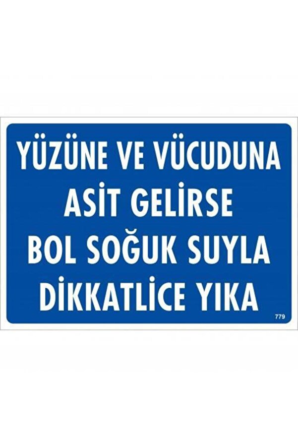 Ethab Ti̇caret Yüzüne Ve Vücuduna Asi̇t Geli̇rse Bol Soğuk Suyla Di̇kkatli̇ce Yıka Uyarı Levhası 25X35 Kod779