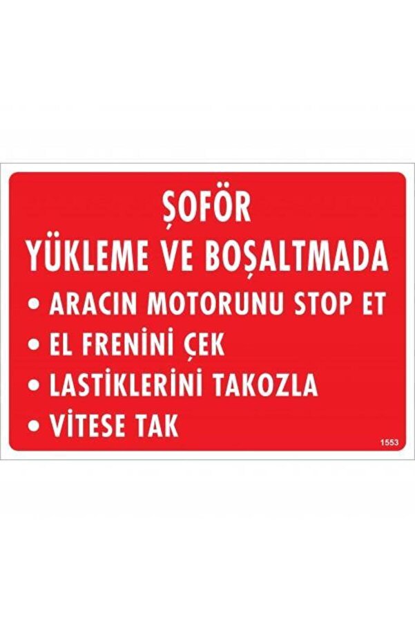 Ethab Ti̇caret Şoför Yükleme Ve Boşaltmada Uyarı Levhası 25X35 Kod1553