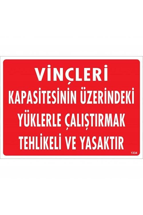Ethab Ti̇caret Vi̇nçleri̇ Kapasi̇tesi̇ni̇n Üzeri̇ndeki̇ Yüklerle Çalıştırarak Tehli̇keli̇ Ve Ya Uyarı Levhası 25X35 Kod1334