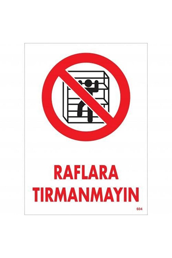 Ethab Ti̇caret Raflara Tırmanmayın Uyarı Levhası 25X35 Kod604