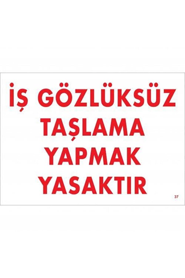 Ethab Ti̇caret İş Gözlüksüz Taşlama Yapmak Yasaktır Uyarı Levhası 25X35 Kod37