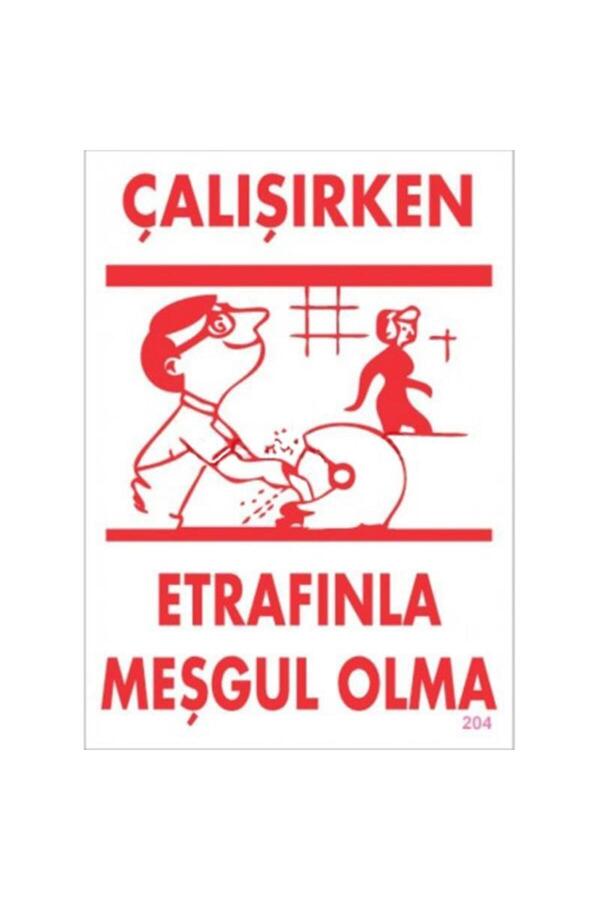 Ethab Ti̇caret Çalışırken Etrafınla Meşgul Olma Levhası 25X35 Kod204
