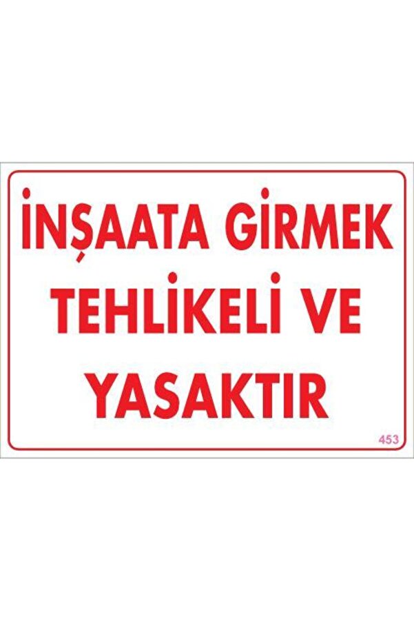 Ethab Ti̇caret İnşaata Gi̇rmek Yasaktır Uyarı Levhası 25X35 Kod453