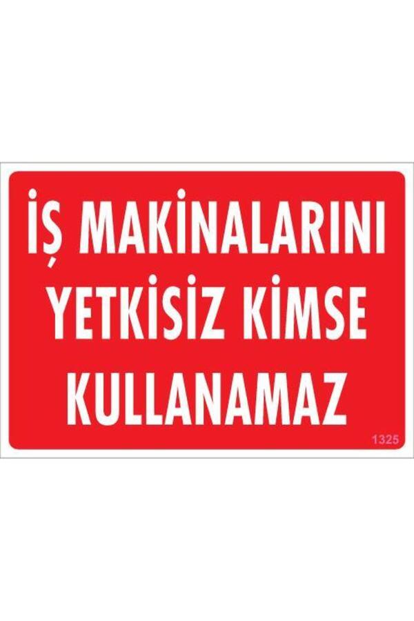 Ethab Ti̇caret İş Maki̇naları Uyarı Levhası 25X35 Kod1325