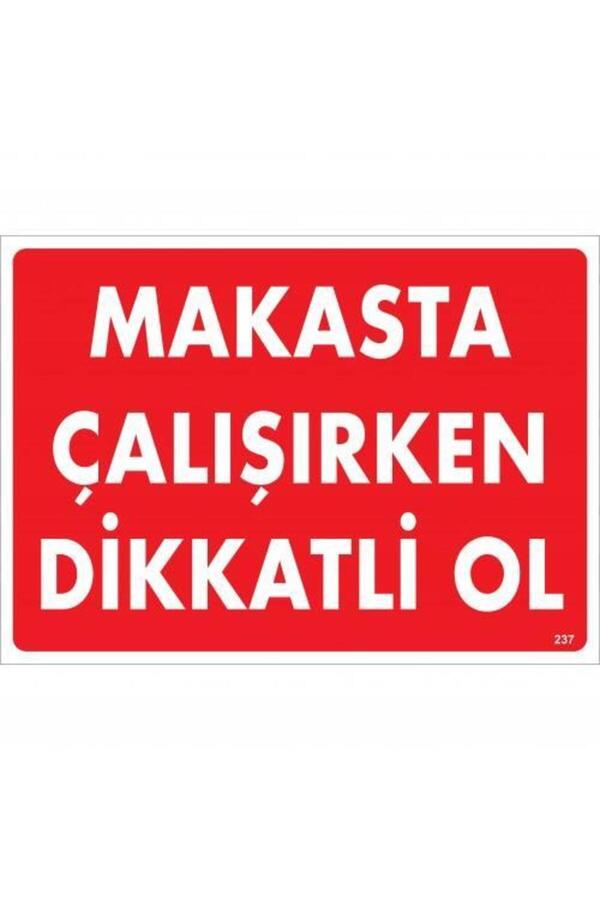 Ethab Ti̇caret Makasta Çalışırken Di̇kkatli̇ Ol Uyarı Levhası 25X35 Kod237