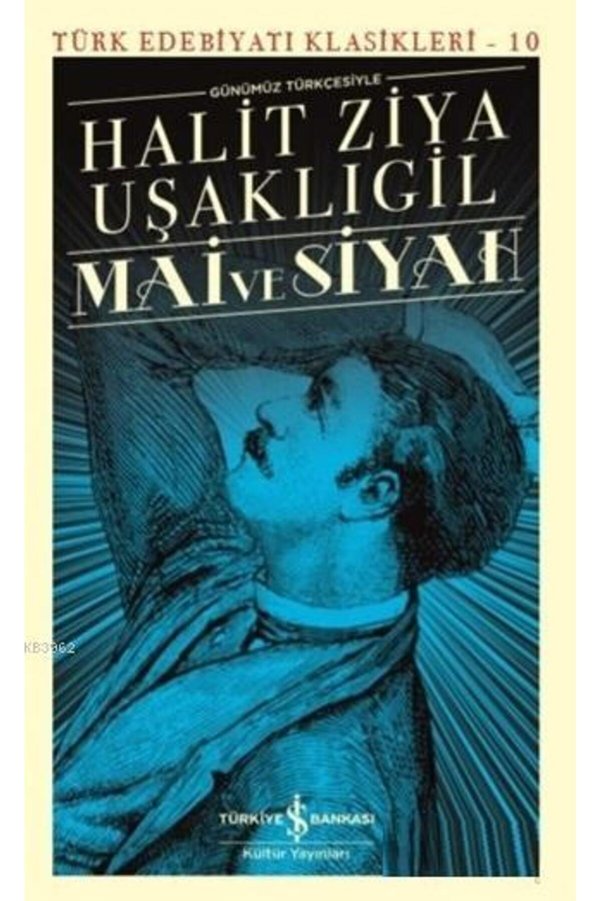 TÜRKİYE İŞ BANKASI KÜLTÜR YAYINLARI Mai ve Siyah /İş Kültür