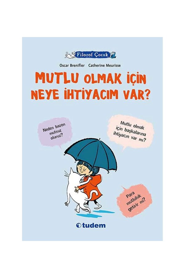 Tudem Filozof Çocuk : Mutlu Olmak Için Neye Ihtiyacım Var?