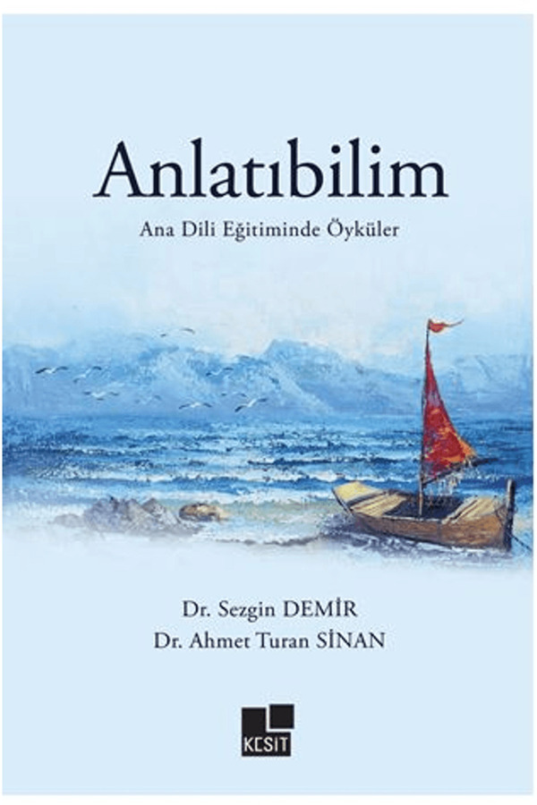 Kesit Yayınları Anlatıbilim Ana Dili Eğitiminde Öyküler / Sezgin Demir / Kesit Yayınları / 9786256869455