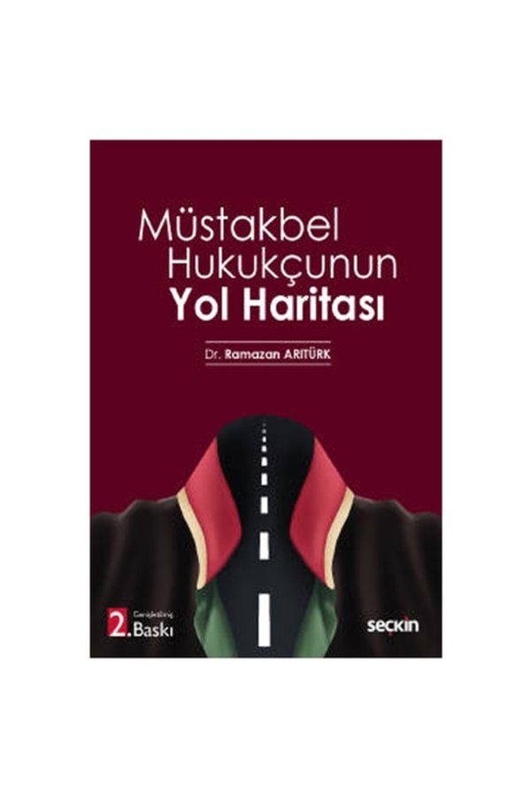 Seçkin Yayıncılık Müstakbel Hukukçunun Yol Haritası Ramazan Aritürk 2022/01