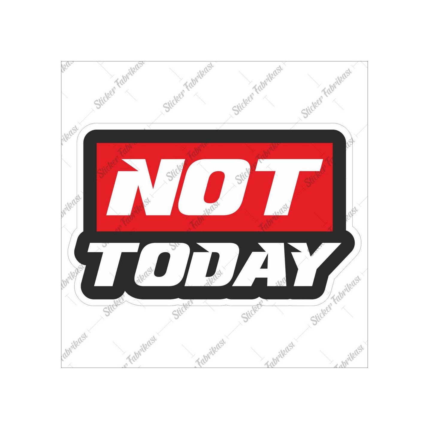 Not Today Sti̇cker 00243 16X9,5