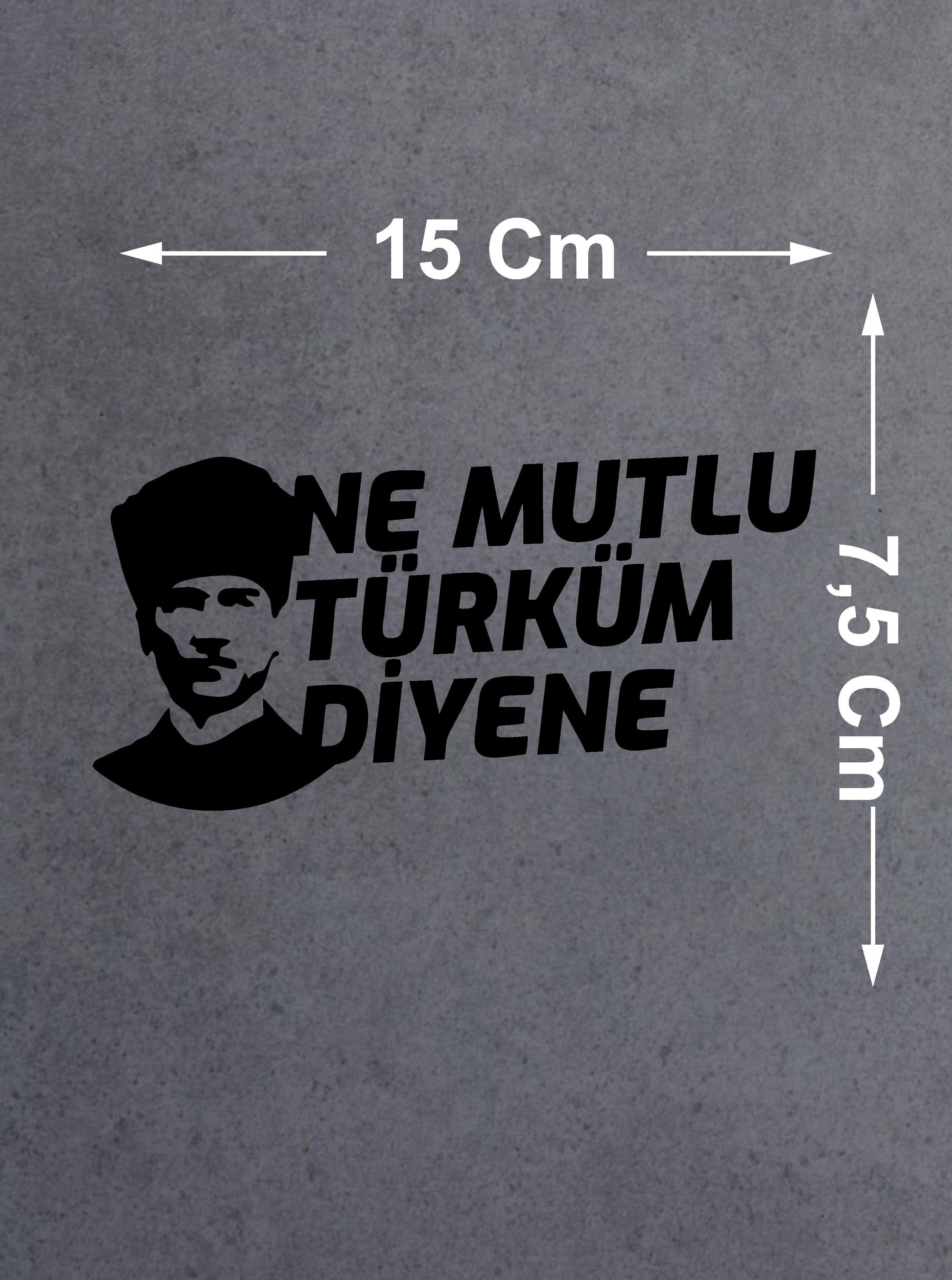 Ne Mutlu Türküm Di̇yene Sti̇cker Atatürk Si̇let Sti̇cker Araba Oto Motosi̇klet Sti̇cker 02505 12X6 Cm 