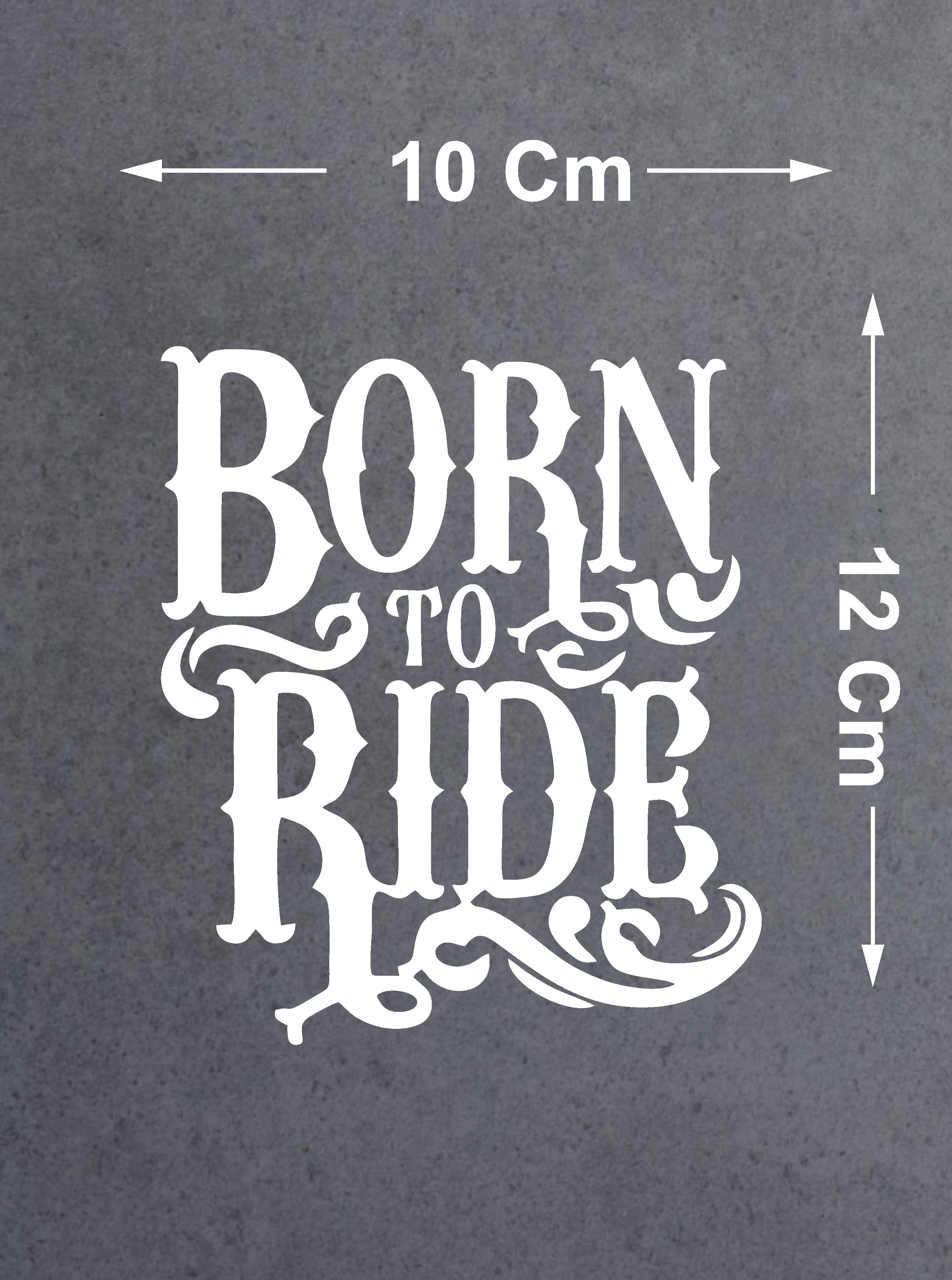 Born To Ride Sticker - Binmek İçin Doğmuş Sticker - Araba Oto Motosiklet Cam Sticker - 00066 12X10 Cm 